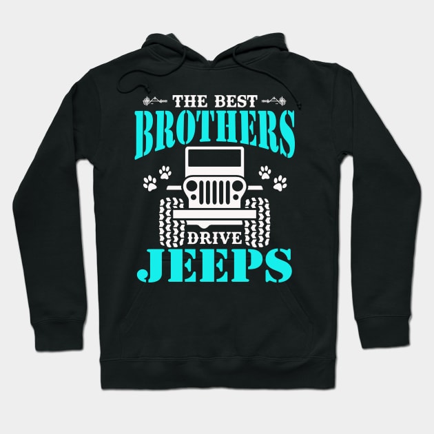 The Best Brothers Drive Jeeps Cute Dog Paws Father's Day Gift Jeep Brother Jeep Men Jeep Lover Jeep Kid Jeep Father Jeeps Hoodie by Superdadlove